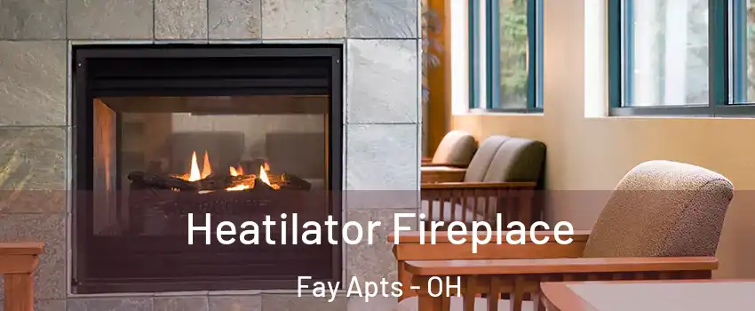 Heatilator Fireplace Fay Apts - OH