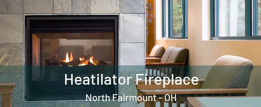 Heatilator Fireplace North Fairmount - OH