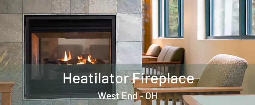 Heatilator Fireplace West End - OH