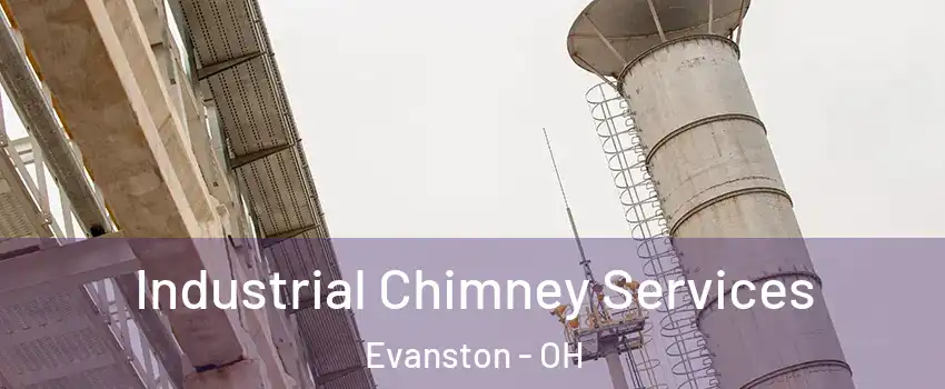 Industrial Chimney Services Evanston - OH