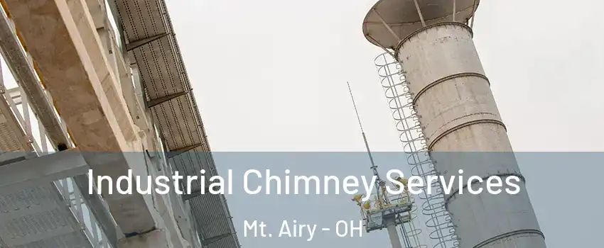 Industrial Chimney Services Mt. Airy - OH