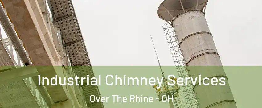 Industrial Chimney Services Over The Rhine - OH