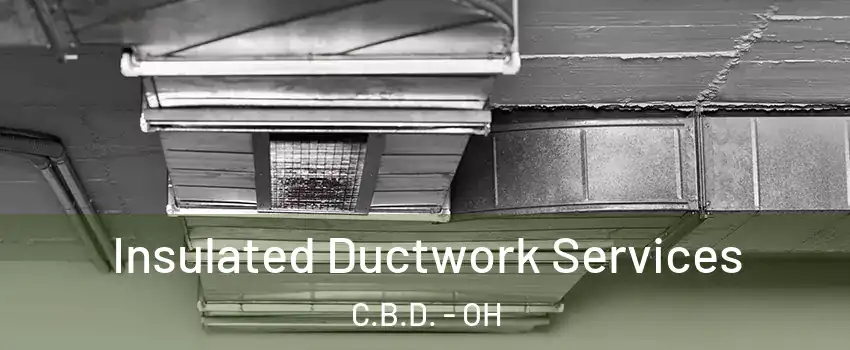 Insulated Ductwork Services C.B.D. - OH