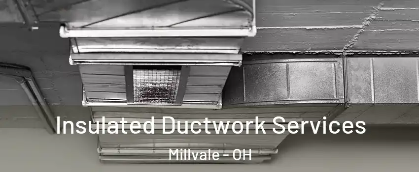 Insulated Ductwork Services Millvale - OH