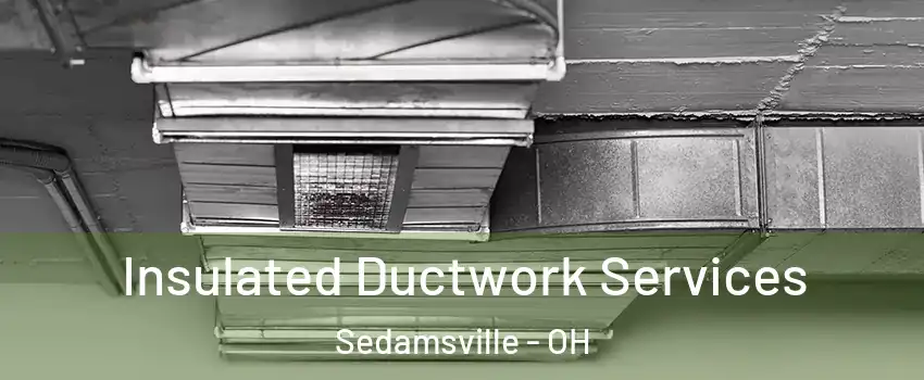 Insulated Ductwork Services Sedamsville - OH