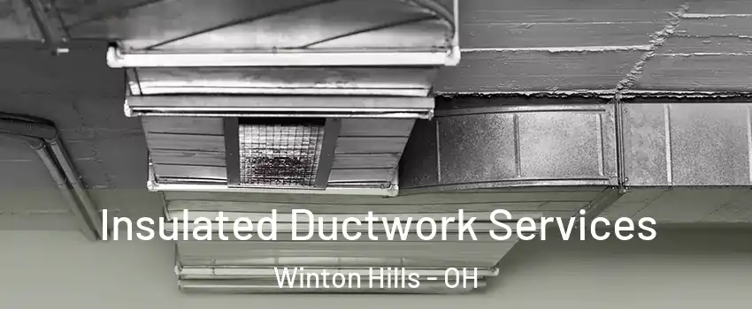 Insulated Ductwork Services Winton Hills - OH