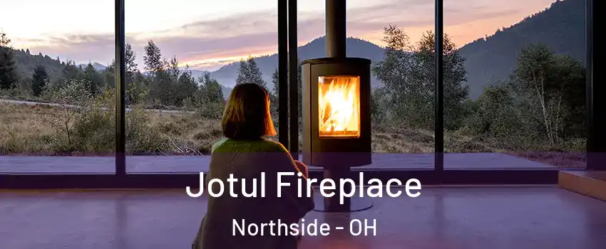 Jotul Fireplace Northside - OH