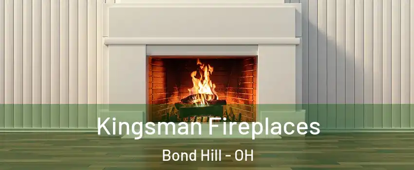 Kingsman Fireplaces Bond Hill - OH