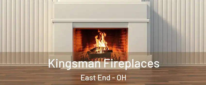 Kingsman Fireplaces East End - OH