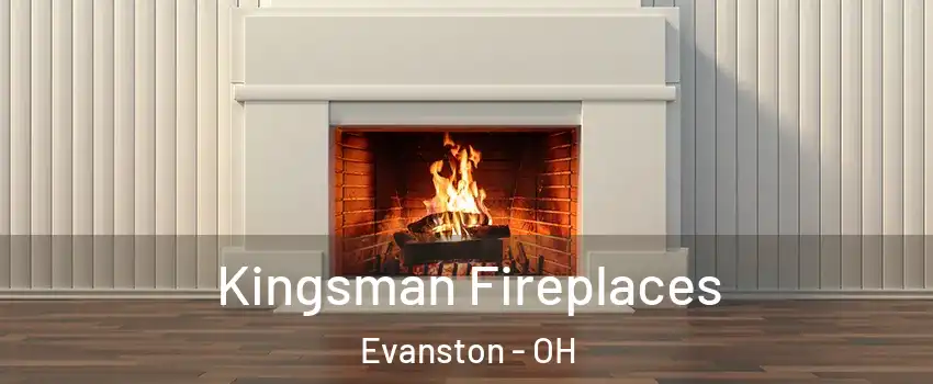 Kingsman Fireplaces Evanston - OH