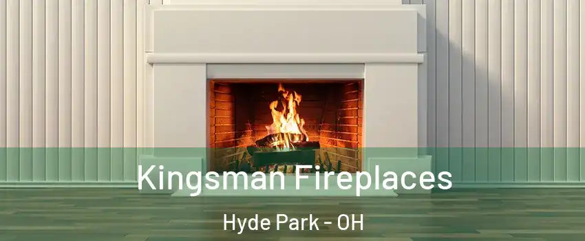 Kingsman Fireplaces Hyde Park - OH