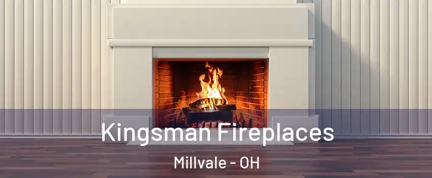 Kingsman Fireplaces Millvale - OH