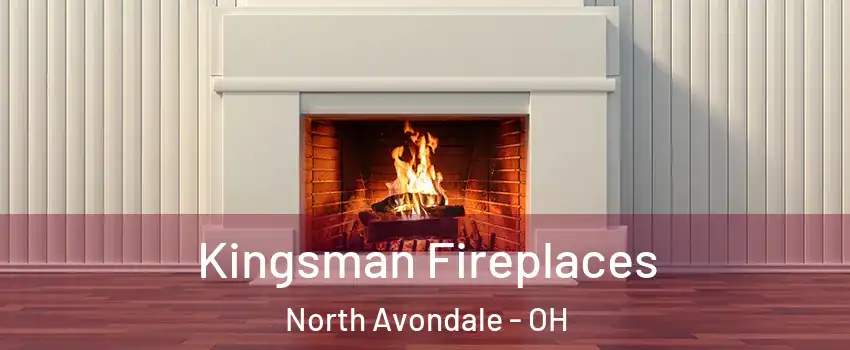 Kingsman Fireplaces North Avondale - OH