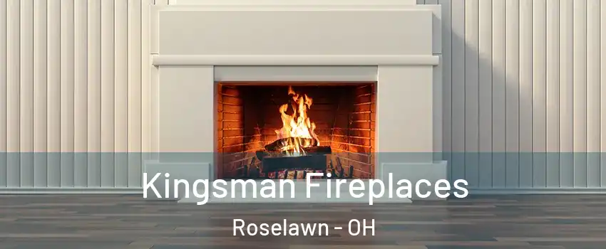 Kingsman Fireplaces Roselawn - OH