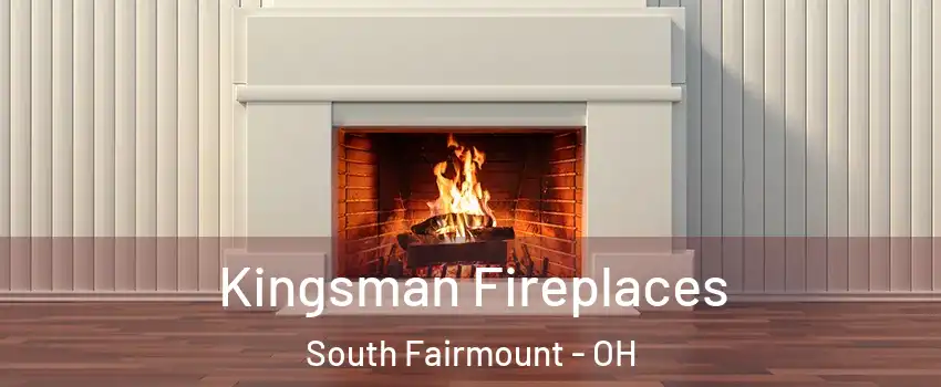 Kingsman Fireplaces South Fairmount - OH