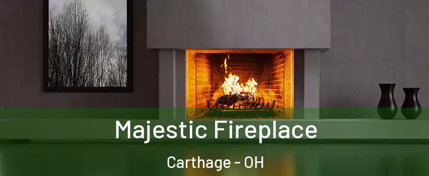 Majestic Fireplace Carthage - OH