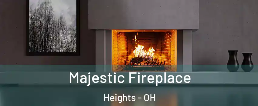 Majestic Fireplace Heights - OH