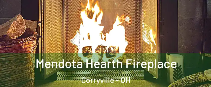 Mendota Hearth Fireplace Corryville - OH