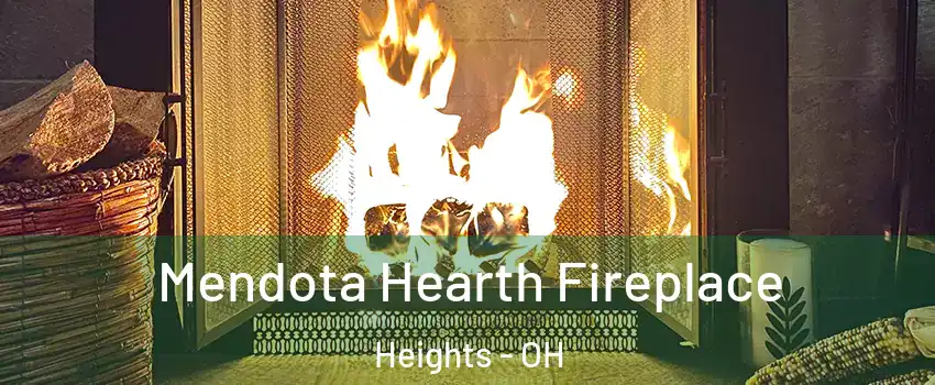 Mendota Hearth Fireplace Heights - OH