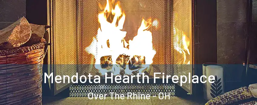 Mendota Hearth Fireplace Over The Rhine - OH