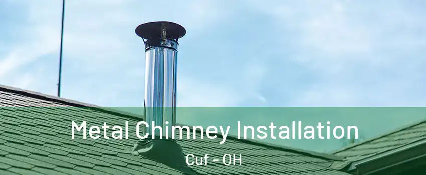 Metal Chimney Installation Cuf - OH