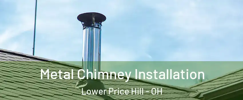 Metal Chimney Installation Lower Price Hill - OH