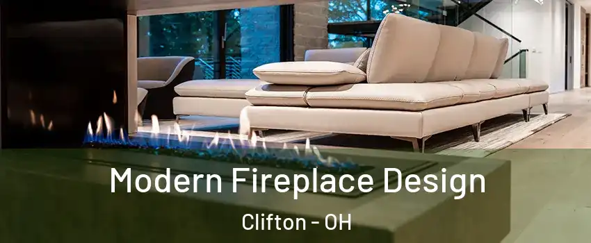 Modern Fireplace Design Clifton - OH