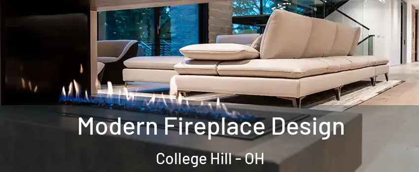 Modern Fireplace Design College Hill - OH