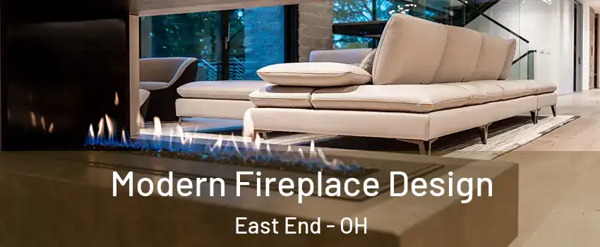 Modern Fireplace Design East End - OH