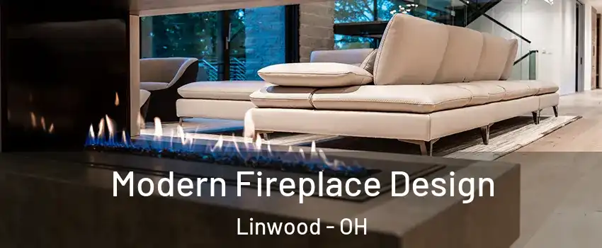 Modern Fireplace Design Linwood - OH