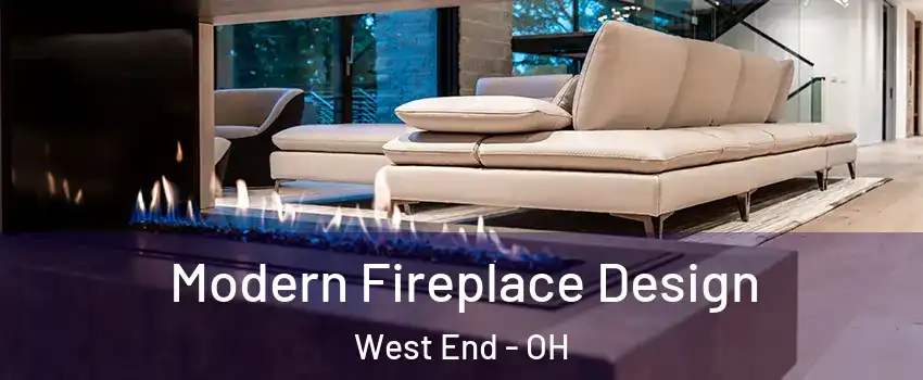 Modern Fireplace Design West End - OH