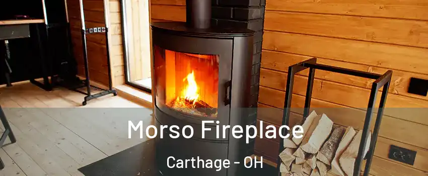 Morso Fireplace Carthage - OH