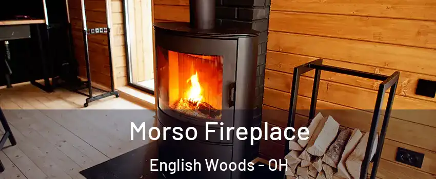 Morso Fireplace English Woods - OH