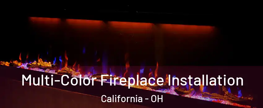 Multi-Color Fireplace Installation California - OH