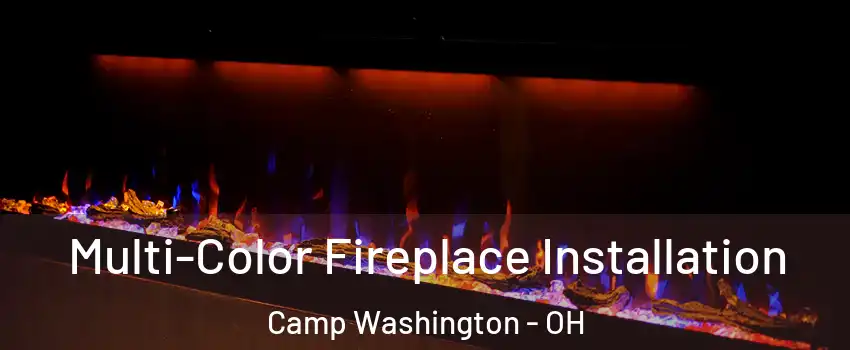 Multi-Color Fireplace Installation Camp Washington - OH