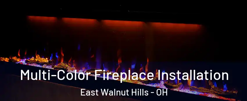 Multi-Color Fireplace Installation East Walnut Hills - OH