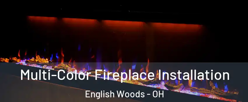 Multi-Color Fireplace Installation English Woods - OH