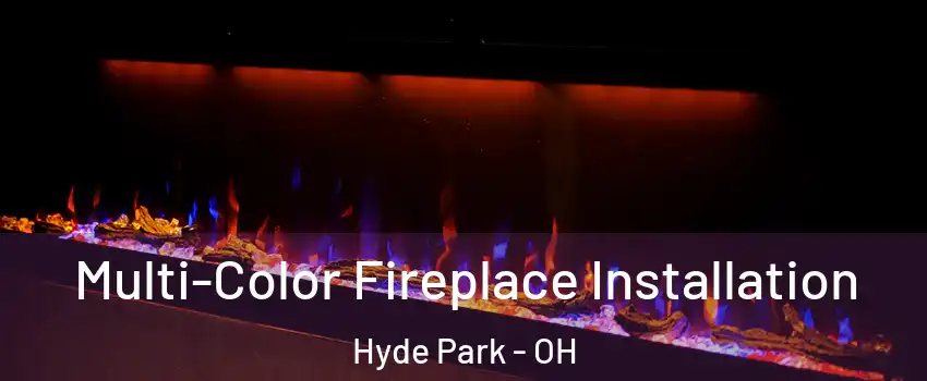 Multi-Color Fireplace Installation Hyde Park - OH