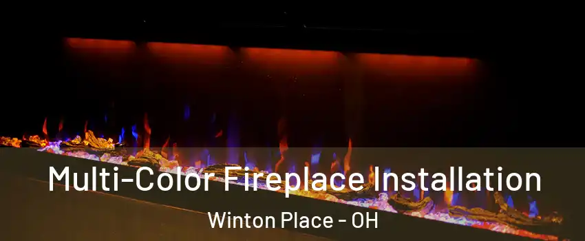 Multi-Color Fireplace Installation Winton Place - OH