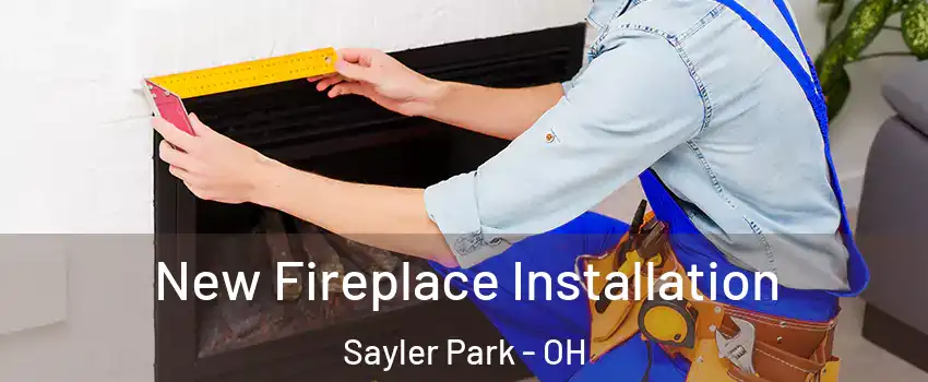 New Fireplace Installation Sayler Park - OH