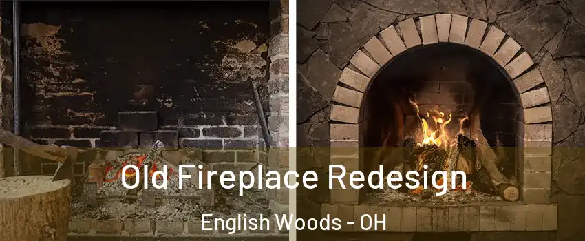 Old Fireplace Redesign English Woods - OH