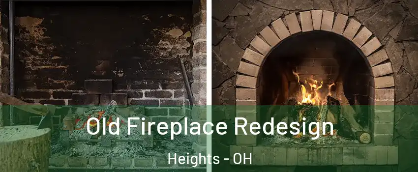 Old Fireplace Redesign Heights - OH