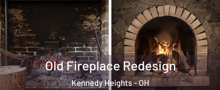 Old Fireplace Redesign Kennedy Heights - OH