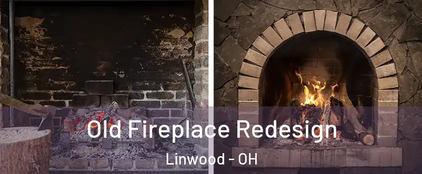 Old Fireplace Redesign Linwood - OH