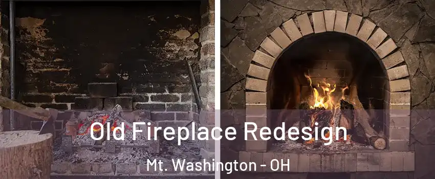 Old Fireplace Redesign Mt. Washington - OH