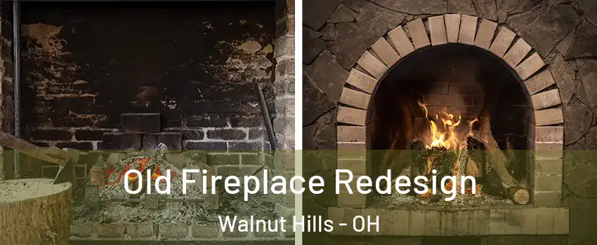 Old Fireplace Redesign Walnut Hills - OH