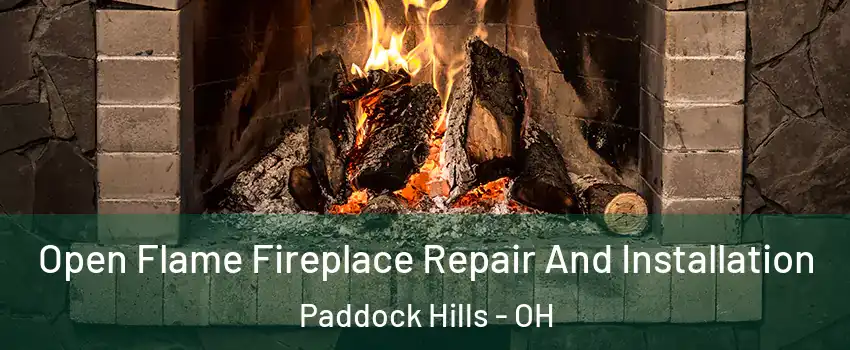 Open Flame Fireplace Repair And Installation Paddock Hills - OH