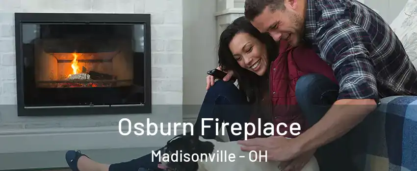 Osburn Fireplace Madisonville - OH