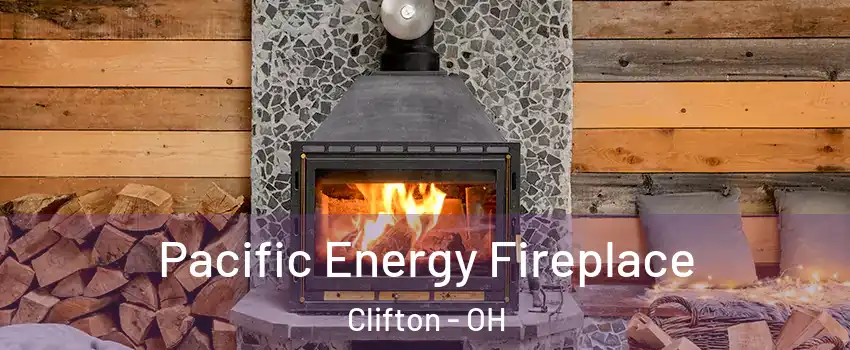 Pacific Energy Fireplace Clifton - OH