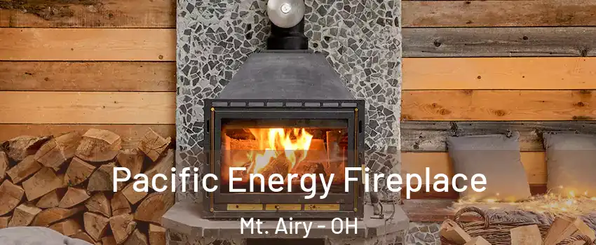 Pacific Energy Fireplace Mt. Airy - OH